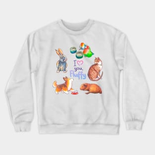 I love you, Fluffy Crewneck Sweatshirt